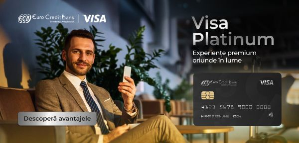 EuroCreditBank și Visa lansează campania „Trăiește experiența Platinum”